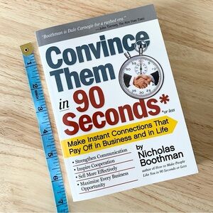 Convince Them in 90 Seconds * or Less Book